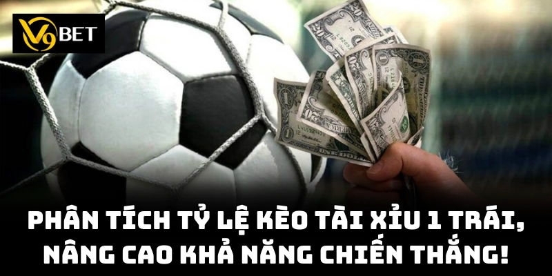 Tài Xỉu 1 Trái V9bet – Chiến Thuật Đỉnh Cao Để Thắng Lớn!