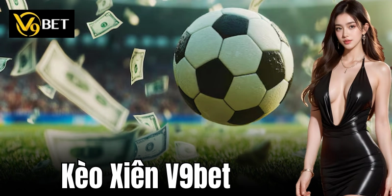 Tham gia ngay kèo xiên và nhận thưởng khủng