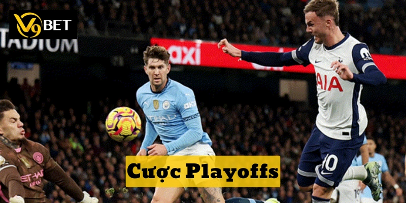 Cược Playoffs là gì?